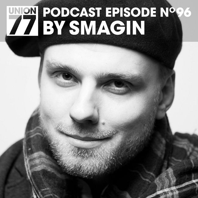 UNION 77 PODCAST EPISODE No. 96 BY SMAGIN
