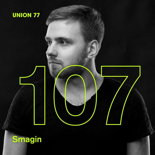 UNION 77 PODCAST EPISODE № 104 BY SMAGIN
