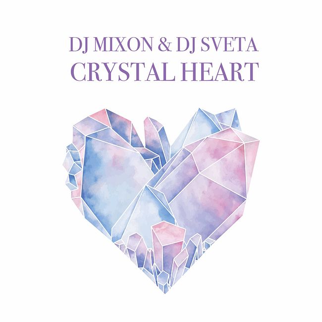 Dj Mixon and Dj Sveta - Crystal Heart