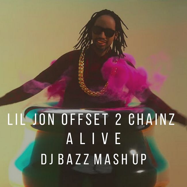 Lil Jon, Offset, 2 Chainz vs. Rakurs & Ruslan Rost - Alive (Dj Bazz Mash Up)