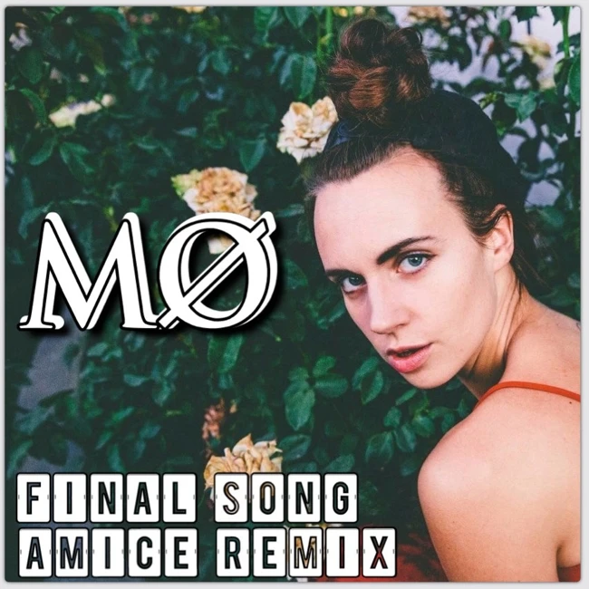 MØ - Final Song (Amice Remix)