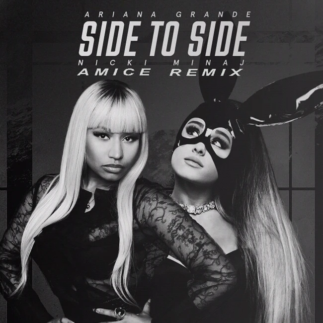 Ariana Grande ft. Nicki Minaj - Side To Side (Amice Remix)