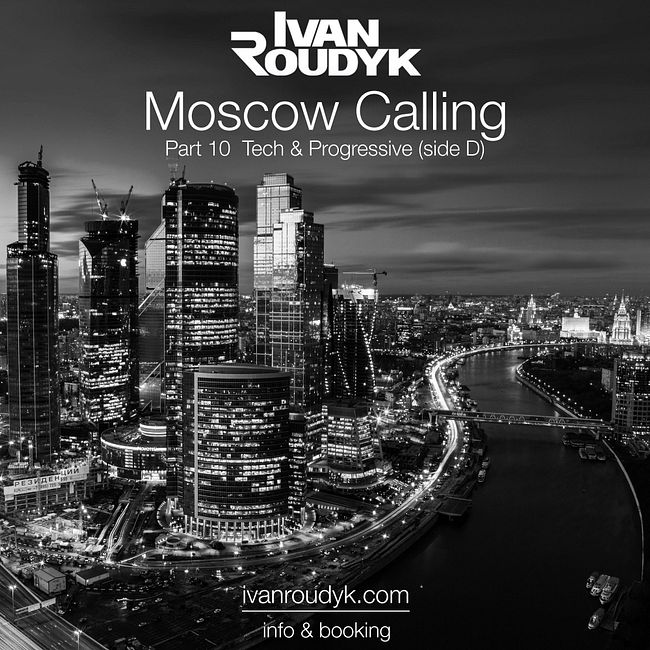 Ivan Roudyk-Moscow Calling Part 10 Tech & Progressive (side D)(ivanroudyk.com)