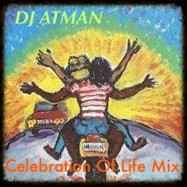 DJ Atman - Celebration Of Life Mix