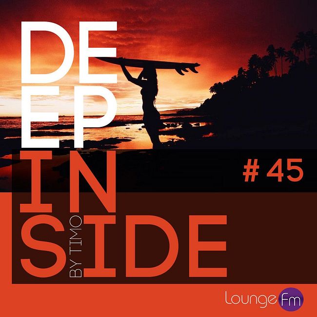DJ Timo - Deep Inside #45 on Lounge Fm