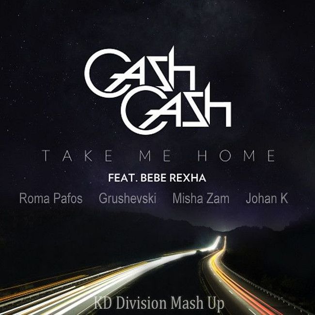 Cash Cash ft Bebe Rexha vs Roma Pafos, Grushevski, Misha Zam & Johan K - Take Me Home (KD Division Mash Up) radio edit