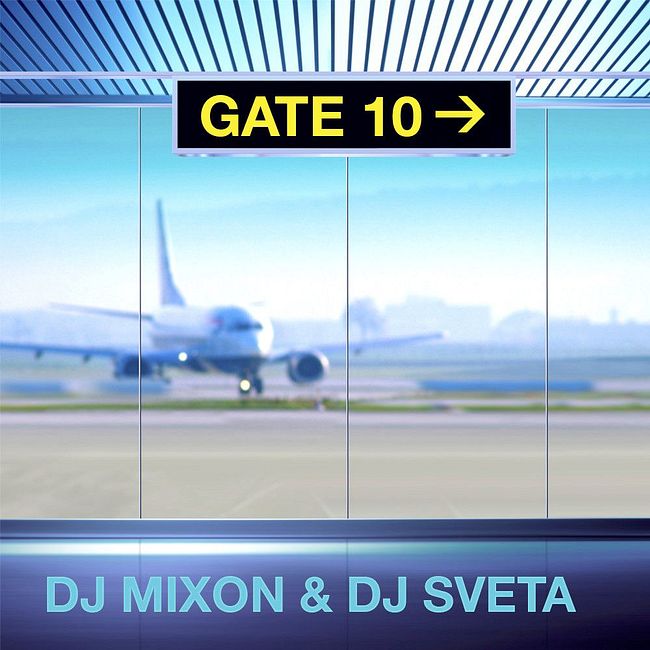 Dj Mixon and Dj Sveta - Gate 10