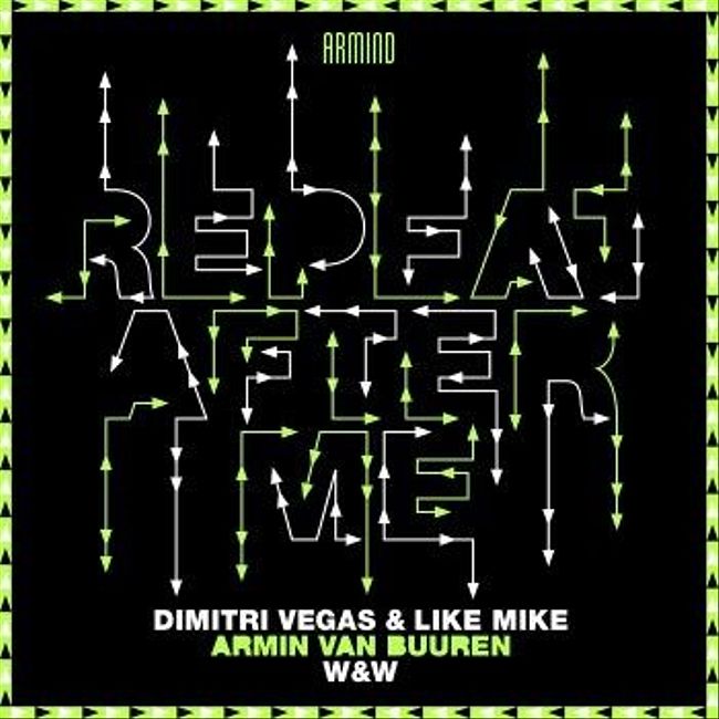 Dimitri Vegas & Like Mike x Armin van Buuren x W&W vs  Calvin Harris ft. Ellie Goulding -  Repeat After Me vs I Need Your Love
