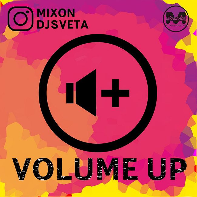 Dj Sveta and Dj Mixon - Volume Up Mix 2018