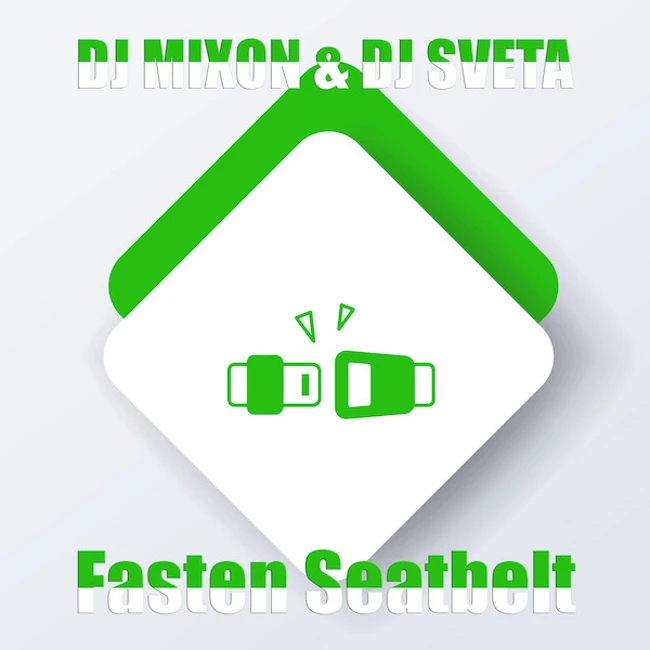 Dj Mixon and Dj Sveta - Fasten Seatbelt