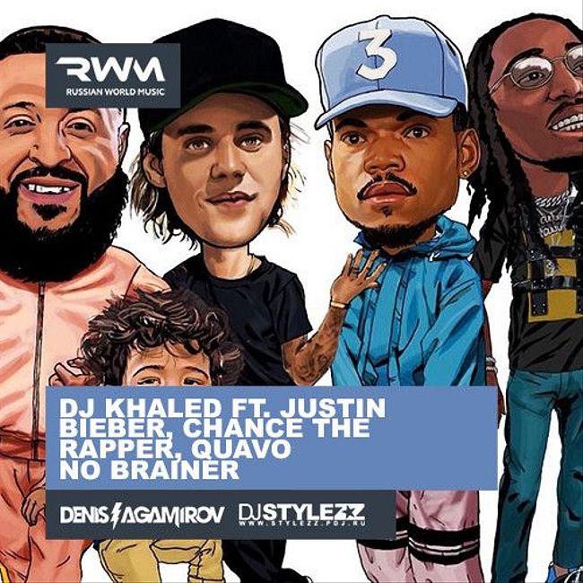 DJ Khaled feat. Justin Bieber, Chance the Rapper, Quavo - No Brainer (Stylezz & Denis Agamirov Remix)