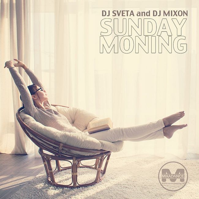 Dj Sveta and Dj Mixon - Sunday Morning (2018)