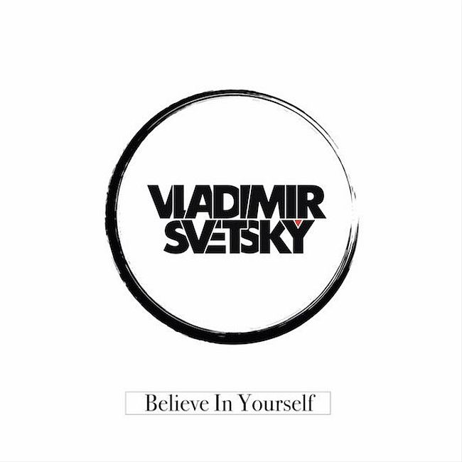 Vladimir Svetsky - Believe In Yourself (Dj Mixon and Dj Sveta Remix)
