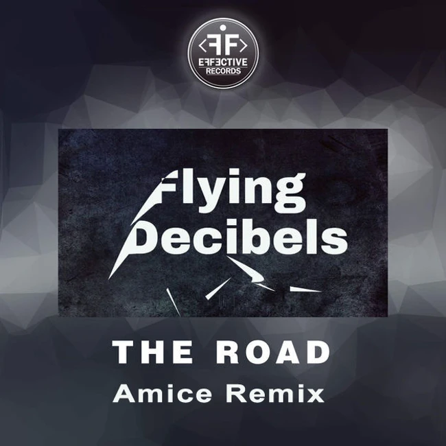 Flying Decibels - The Road (Amice Remix)
