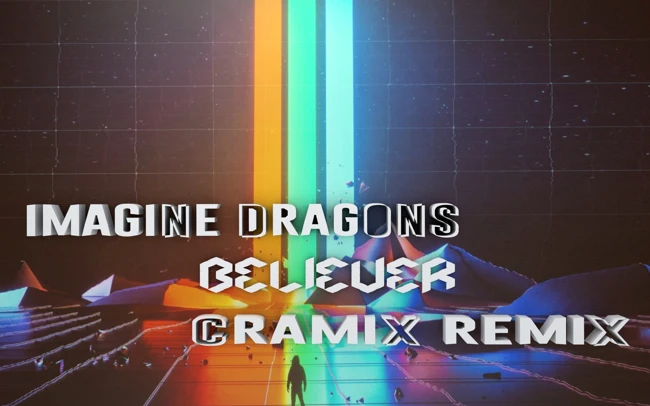 Imagine Dragons - Believer (Cramix Remix) 2018