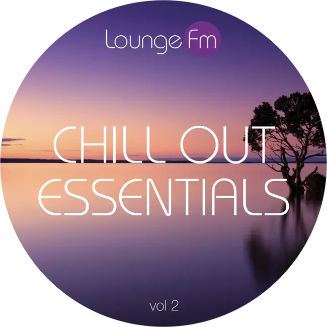 Lounge Fm - Chill Out Essentials #2