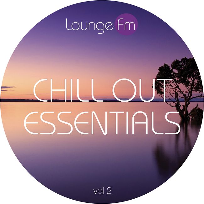 Lounge Fm - Chill Out Essentials #2