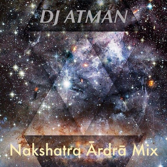 DJ Atman - Nakshatra Ārdrā Mix