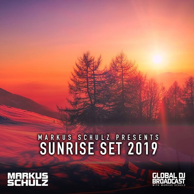 Global DJ Broadcast: Markus Schulz Sunrise Set 2019 (Jul 11 2019)