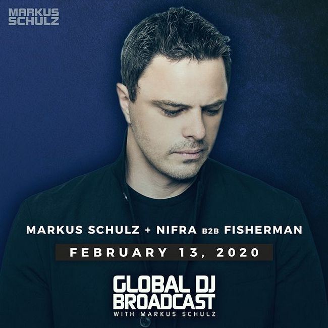 Global DJ Broadcast: Markus Schulz and Nifra & Fisherman (Feb 23 2020)