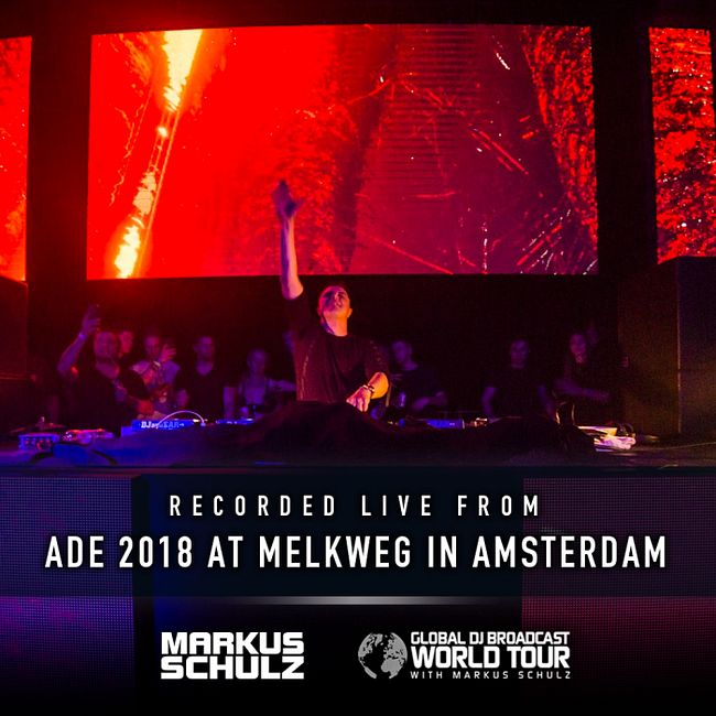 Global DJ Broadcast: Markus Schulz World Tour ADE in Amsterdam (Nov 01 2018)