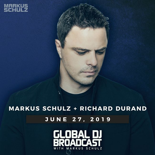 Global DJ Broadcast: Markus Schulz and Richard Durand (Jun 27 2019)
