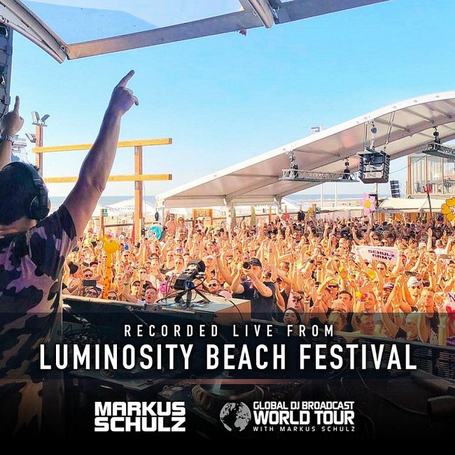 Global DJ Broadcast: Markus Schulz World Tour Luminosity Beach Festival (Jul 04 2019)