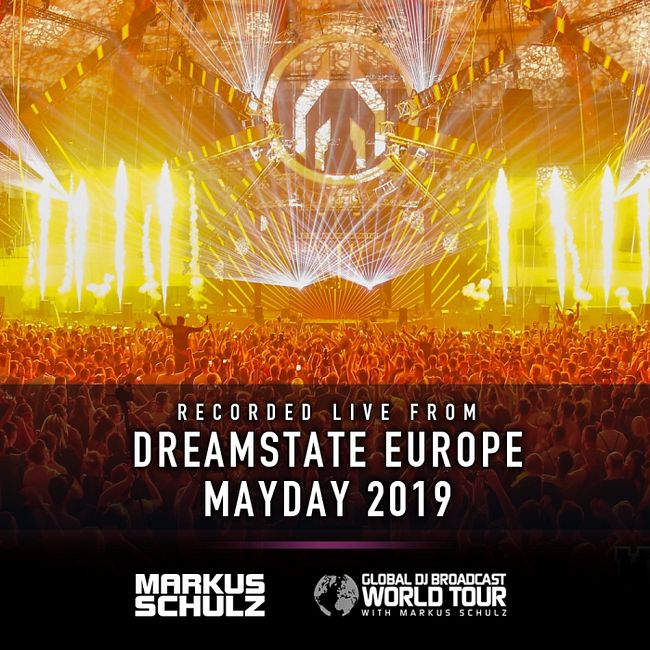 Global DJ Broadcast: Markus Schulz World Tour Dreamstate Europe and Mayday (May 02 2019)