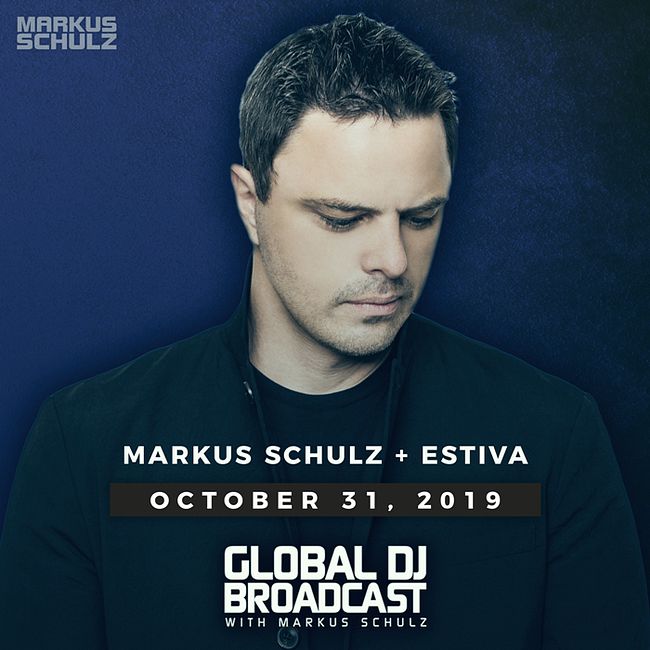 Global DJ Broadcast: Markus Schulz and Estiva (Oct 31 2019)