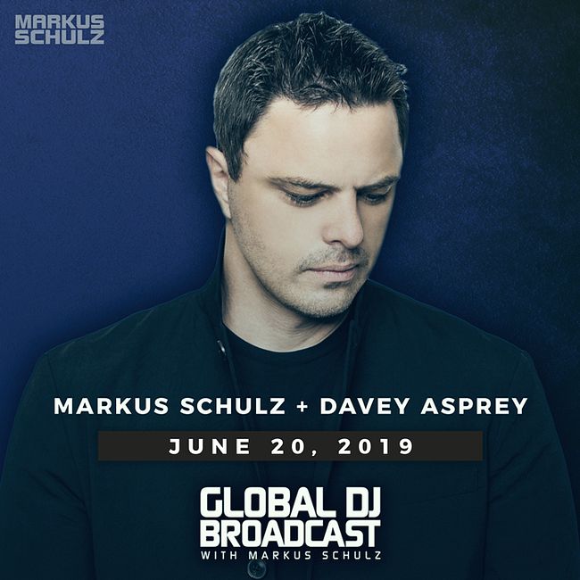 Global DJ Broadcast: Markus Schulz and Davey Asprey (Jun 20 2019)