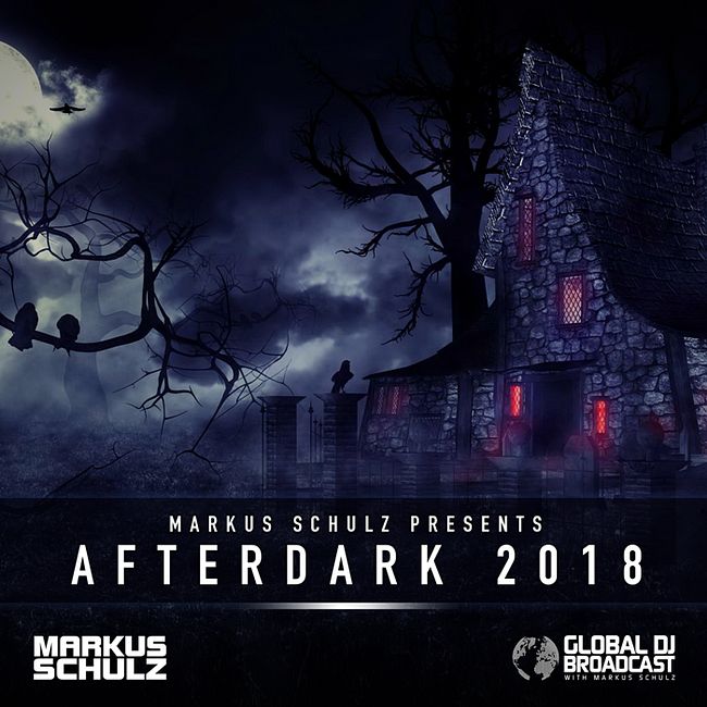 Global DJ Broadcast: Afterdark 2018 with Markus Schulz (Oct 25 2018)