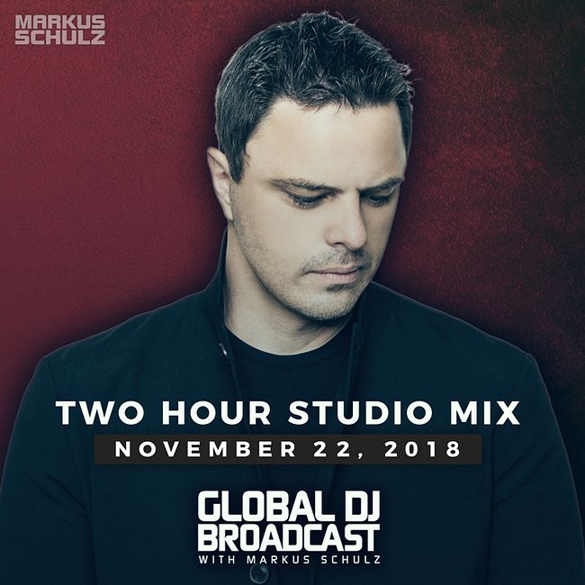 Global DJ Broadcast: Markus Schulz 2 Hour Mix (Nov 22 2018)