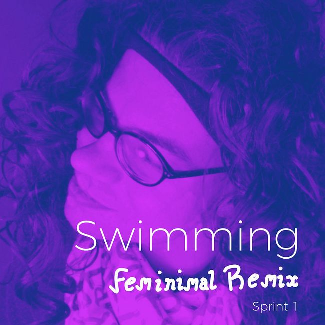 Swimming (Feminimal Remix Sprint 1)