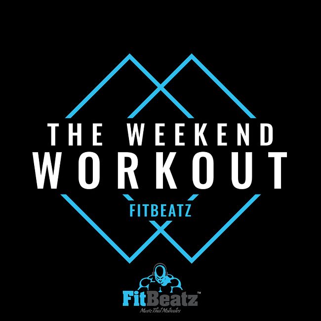 FitBeatz - The Weekend Workout #205 @ FitBeatz.com
