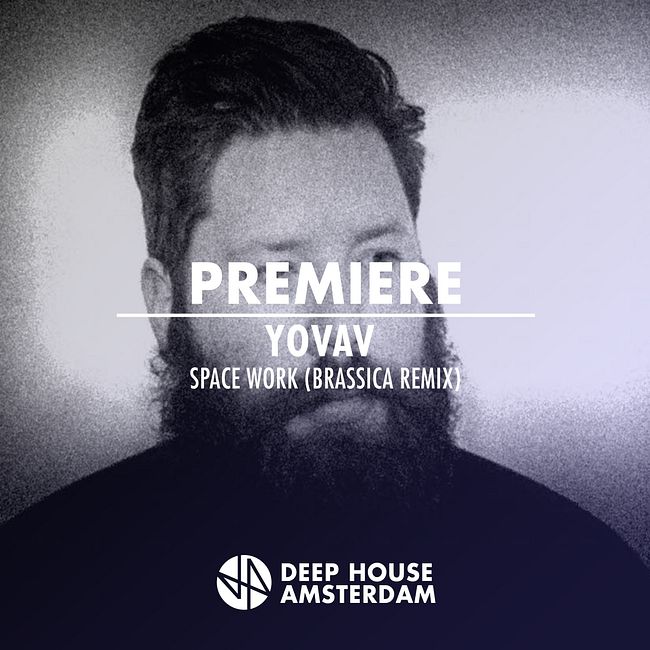 Premiere: Yovav - Space Work (Brassica Remix)