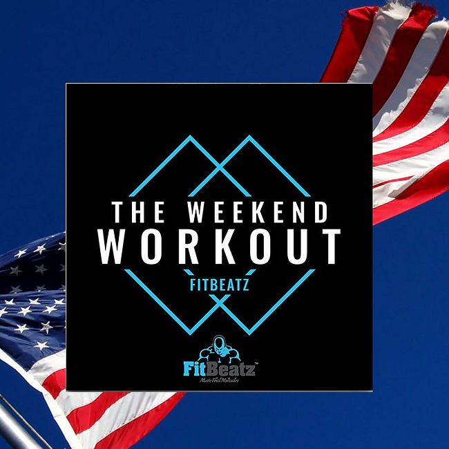 FitBeatz - The Weekend Workout #219 [July 4th Edition] @ FitBeatz.com