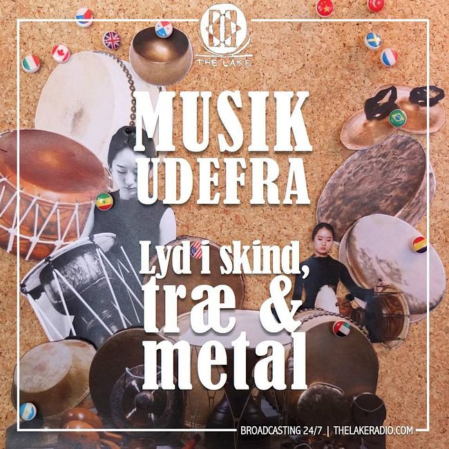 MUSIK UDEFRA #5: Lyd i skind, træ & metal