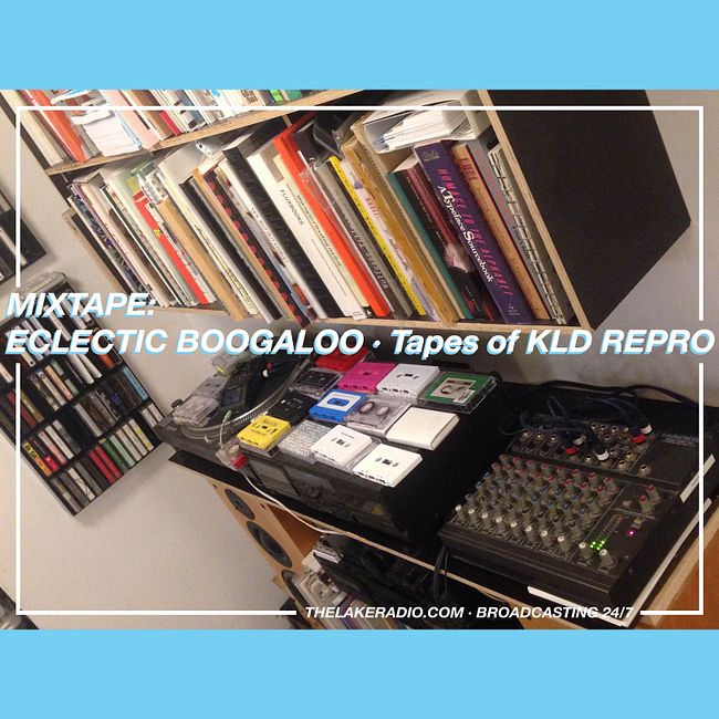 MIXTAPE: ECLECTIC BOOGALOO – Tapes of KLD REPRO