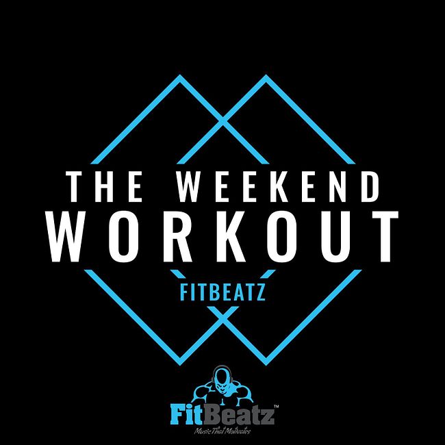 FitBeatz - The Weekend Workout #246 @ FitBeatz.com