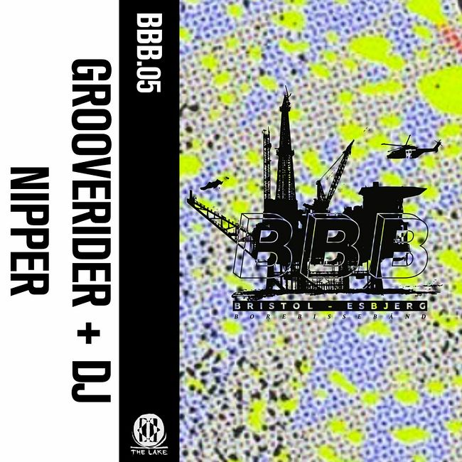 BORREBISSEBÅND.05: Grooverider + DJ Nipper