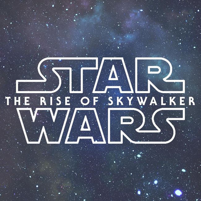 632. Star Wars IX: The Rise of Skywalker (No Spoilers!)