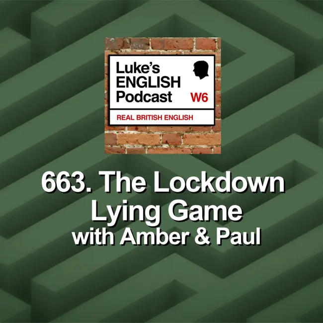 663. The Lockdown Lying Game with Amber & Paul