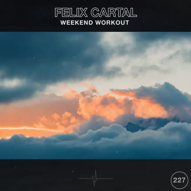 Weekend Workout 227: Felix Cartal 1hr mix