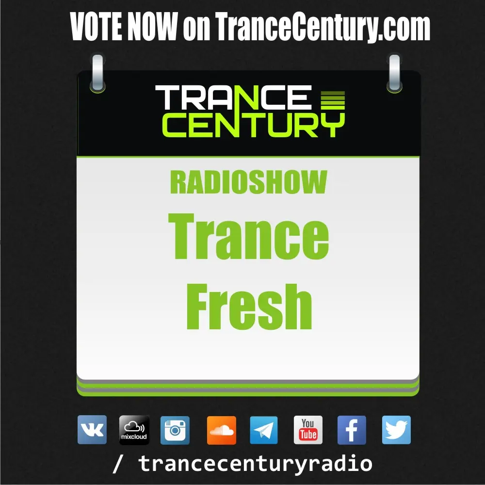 RadioShow #TranceFresh only on Trance Century Radio