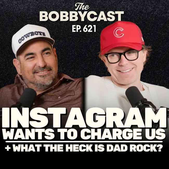 BOBBYCAST #620 - Instagram Wants to Charge Us, What the Heck is Dad Rock? & Must See Movies