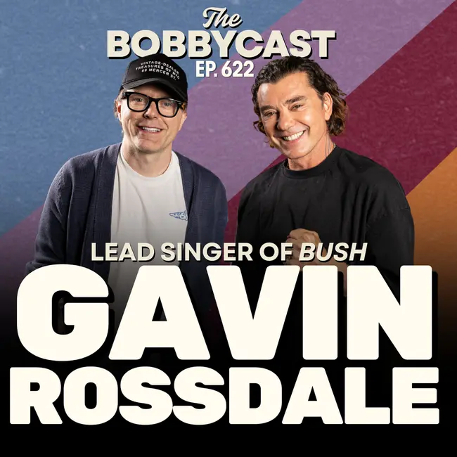 BOBBYCAST - Gavin Rossdale from Bush on the Band’s Rise, the Harsh Reality of Being a Rockstar & His Friendship with Chris Martin