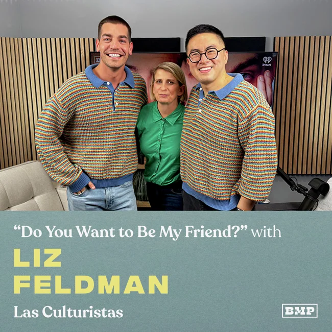"Do You Want To Be My Friend?" (w/ Liz Feldman)