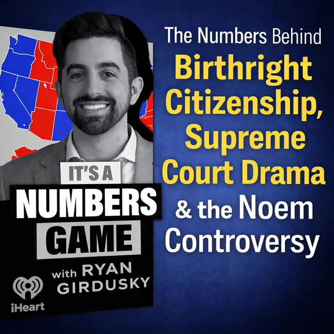 It's a Numbers Game: The Numbers Behind Birthright Citizenship, Supreme Court Drama & the Noem Controversy