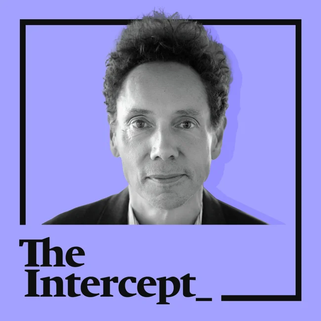Understanding the Death Penalty: Malcolm Gladwell on The Intercept Briefing