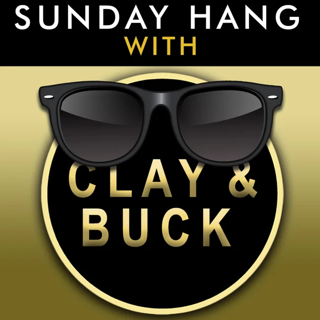 Sunday Hang with Clay and Buck - Jun 29 2025